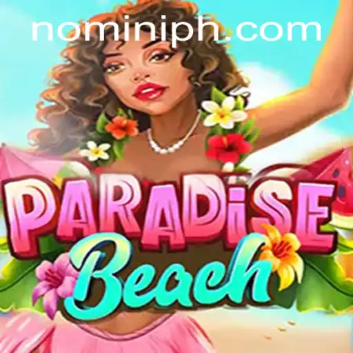 Explore the Vibrant World of ParadiseBeach and the Thrilling Durability of Nomini