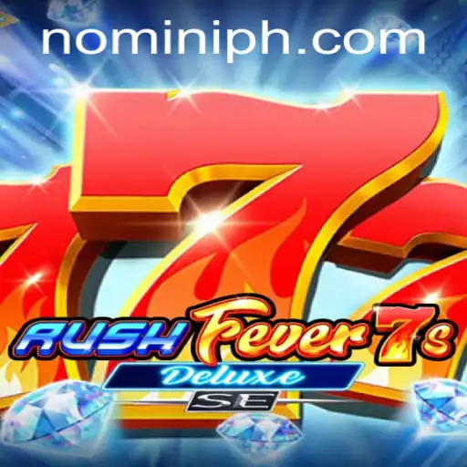 Dive into the Exciting World of RushFever7sDeluxeSE at Nomini
